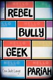 Rebel, Bully, Geek, Pariah (eBook, ePUB)
