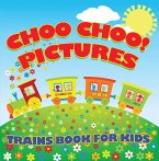 Choo Choo! Pictures: Trains Book for Kids (eBook, ePUB)