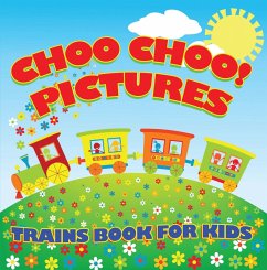 Cover Choo Choo! Pictures: Trains Book for Kids (eBook, ePUB)