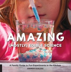 Amazing (Mostly) Edible Science (eBook, ePUB) - Schloss, Andrew