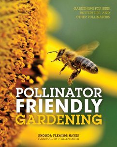 Pollinator Friendly Gardening (eBook, ePUB) - Fleming Hayes, Rhonda