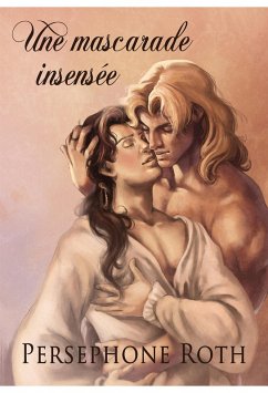 Une mascarade insensée (eBook, ePUB) - Roth, Persephone