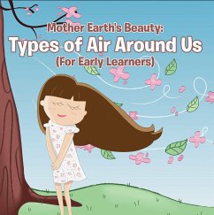 Mother Earth's Beauty: Types of Air Around Us (For Early Learners) (eBook, ePUB) - Baby