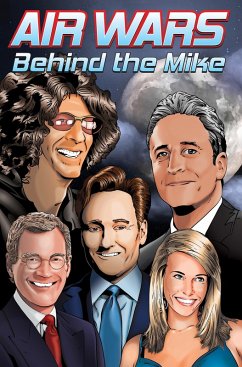 Air Wars: Behind the Mike: Howard Stern. David Letterman. Chelsea Handler. Conan O'Brien. Jon Stewart (eBook, PDF) - Seymour, Melissa
