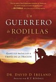 Un guerrero de rodillas (eBook, ePUB)