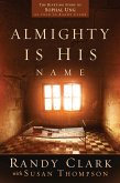 Almighty Is His Name (eBook, ePUB)