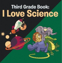 Third Grade Book: I Love Science (eBook, ePUB) - Publishing Llc, Speedy