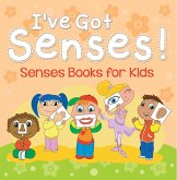 I've Got Senses!: Senses Books for Kids (eBook, ePUB)