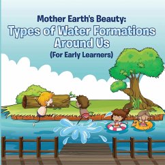 Mother Earth's Beauty: Types of Water Formations Around Us (For Early Learners) (eBook, ePUB) - Baby