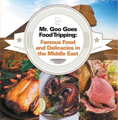 Mr. Goo Goes Food Tripping: Famous Food and Delicacies in the Middle East (eBook, ePUB) - Baby