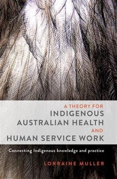 Theory for Indigenous Australian Health and Human Service Work (eBook, ePUB) - Muller, Lorraine