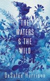 The Waters and the Wild (eBook, ePUB)