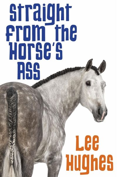 Straight from the Horse's Ass (eBook, ePUB) Straight from the Horse's Ass (eBook, ePUB)