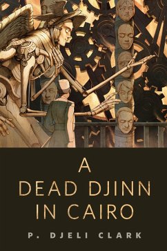 A Dead Djinn in Cairo (eBook, ePUB) - Clark, P. Djèlí