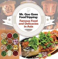 Mr. Goo Goes Food Tripping: Famous Food and Delicacies in Asia's (eBook, ePUB) - Baby