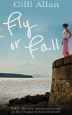 Fly or Fall (eBook, ePUB)