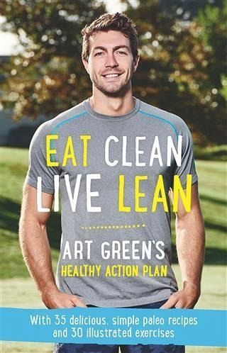 Eat Clean, Live Lean (eBook, ePUB) Eat Clean, Live Lean (eBook, ePUB)