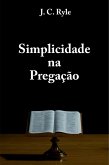Simplicidade na Pregação (eBook, ePUB) Simplicidade na Pregação (eBook, ePUB)