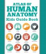 Atlas Of Human Anatomy: Kids Guide Book... - Bild 1