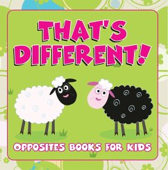 That's Different!: Opposites Books for Kids (eBook, ePUB) - Publishing Llc, Speedy