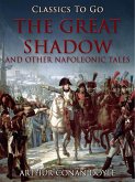 The Great Shadow and Other Napoleonic Tales (eBook, ePUB)