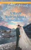A Match Made In Alaska (Mills & Boon Love Inspired) (Alaskan Grooms, Book 3) (eBook, ePUB)
