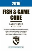 2016 California Fish and Game Code Unabridged (eBook, ePUB) 2016 California Fish and Game Code Unabridged (eBook, ePUB)