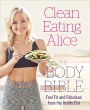 Clean Eating Alice The Body Bible... - Bild 1