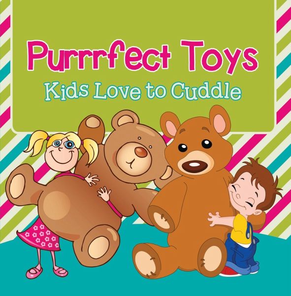Purrrfect Toys: Kids Love to Cuddle (eBook, ePUB) Purrrfect Toys: Kids Love to Cuddle (eBook, ePUB)