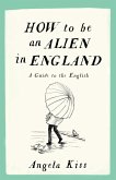 How to be an Alien in England (eBook, ePUB)