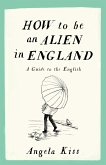 How to be an Alien in England (eBook, ePUB)