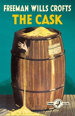 The Cask (Detective Club Crime Classics) (eBook, ePUB)