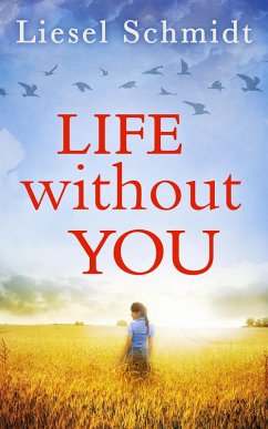Life Without You (eBook, ePUB) - Schmidt, Liesel
