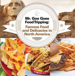 Mr. Goo Goes Food Tripping: Famous Food and Delicacies in North America (eBook, ePUB) - Baby
