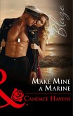 Make Mine A Marine (Mills & Boon Blaze) (Uniformly Hot!, Book 69) (eBook, ePUB)