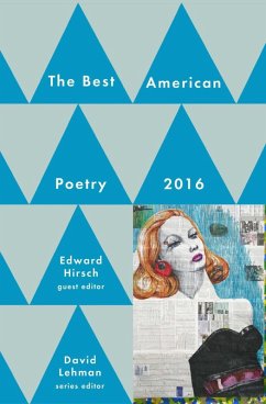Best American Poetry 2016 (eBook, ePUB) - Lehman, David; Hirsch, Edward