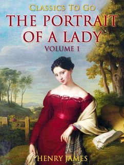 The Portrait of a Lady - Volume 1 (eBook, ePUB) - James, Henry