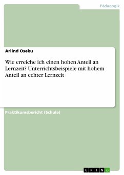 Wie erreiche ich einen hohen Anteil an Lernzeit? Unterrichtsbeispiele mit hohem Anteil an echter Lernzeit (eBook, PDF)