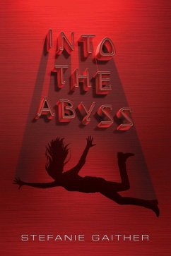 Into the Abyss (eBook, ePUB) - Gaither, Stefanie