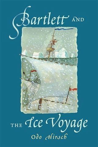 Bartlett and the Ice Voyage (eBook, ePUB) Bartlett and the Ice Voyage (eBook, ePUB)