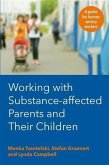 Working with Substance-Affected Parents and their Children (eBook, ePUB)