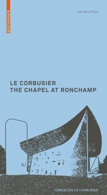Le Corbusier. The Chapel at Ronchamp (eBook, PDF) - Pauly, Danièle