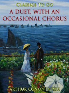 A Duet, with an Occasional Chorus (eBook, ePUB) - Doyle, Arthur Conan