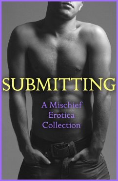 Submitting (eBook, ePUB) - De Fer, Rose; Harlem, Lily; Marsden, Sommer; Marsh, CeCe; Verde, Alegra; Elyot, Justine; Bonneur, Ludivine; Tudor, Kathleen