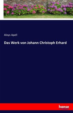 Das Werk von Johann Christoph Erhard