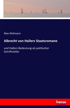 Albrecht von Hallers Staatsromane - Widmann, Max