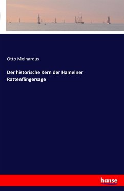 Der historische Kern der Hamelner Rattenfängersage - Meinardus, Otto
