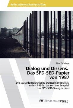 Dialog und Dissens. Das SPD-SED-Papier von 1987