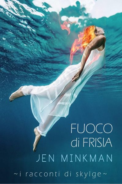 Fuoco di Frisia - I racconti di Skylge 3 (eBook, ePUB)