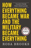 How Everything Became War and the Military Became Everything (eBook, ePUB) How Everything Became War and the Military Became Everything (eBook, ePUB)